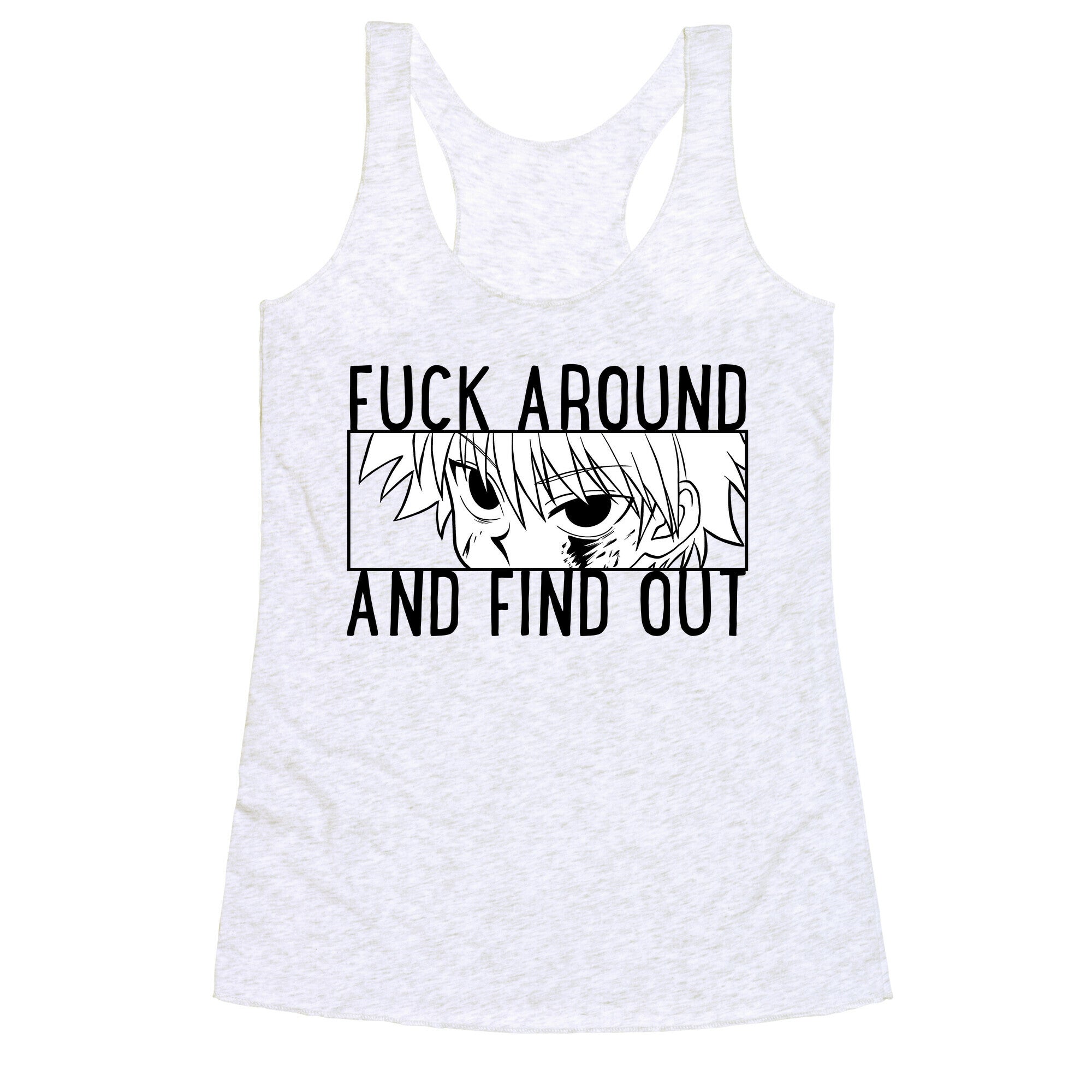 Killua Fuck Around And Find Out  Racerback Tank